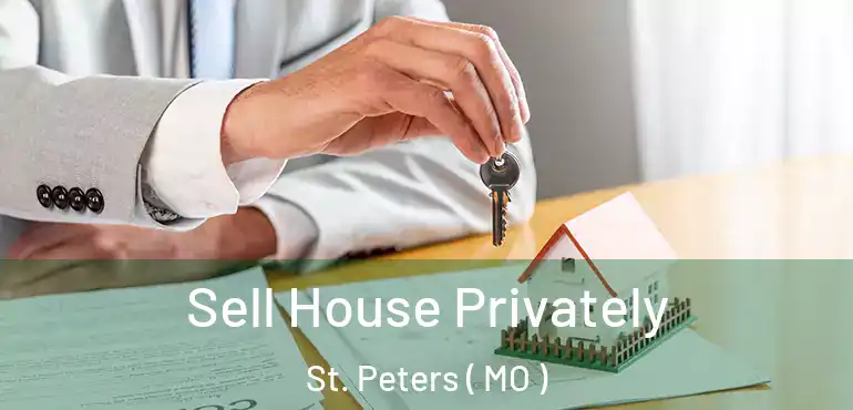  Sell House Privately St. Peters ( MO )