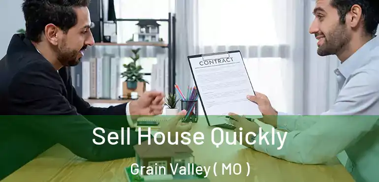  Sell House Quickly Grain Valley ( MO )
