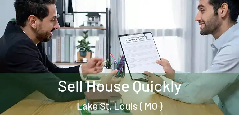  Sell House Quickly Lake St. Louis ( MO )
