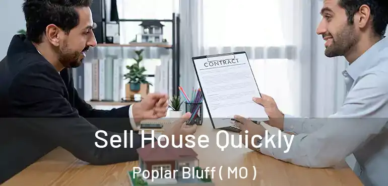  Sell House Quickly Poplar Bluff ( MO )
