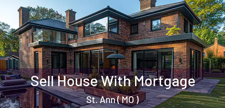  Sell House With Mortgage St. Ann ( MO )