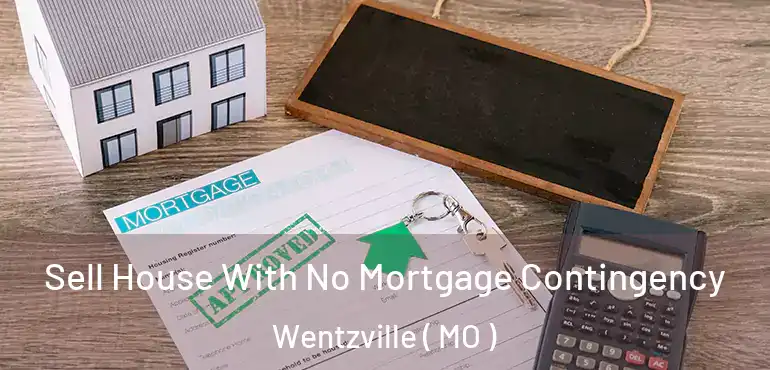  Sell House With No Mortgage Contingency Wentzville ( MO )