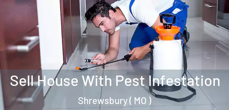  Sell House With Pest Infestation Shrewsbury ( MO )