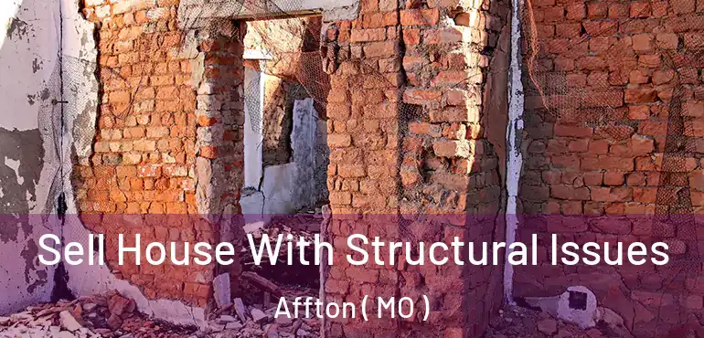  Sell House With Structural Issues Affton ( MO )