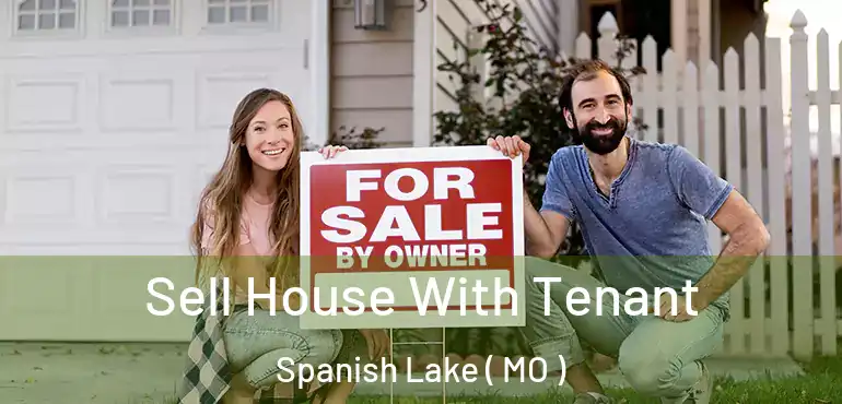  Sell House With Tenant Spanish Lake ( MO )