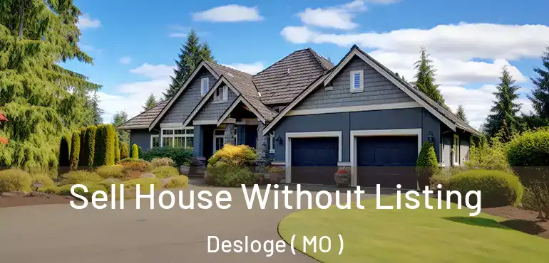  Sell House Without Listing Desloge ( MO )