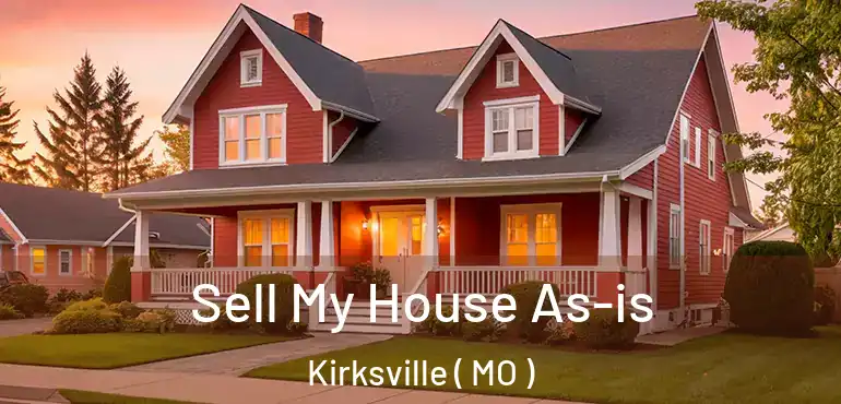  Sell My House As-is Kirksville ( MO )
