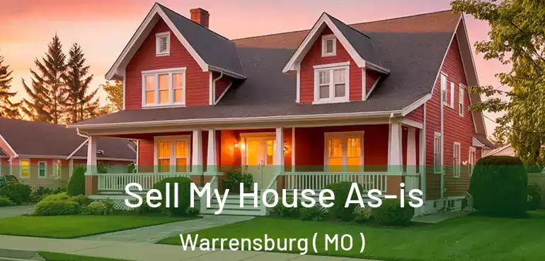  Sell My House As-is Warrensburg ( MO )