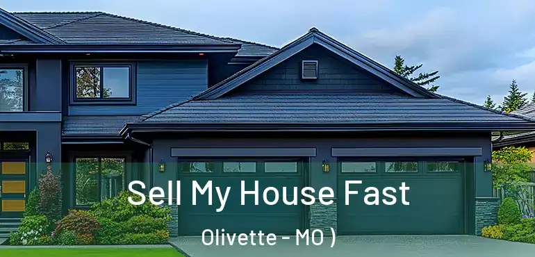  Sell My House Fast Olivette - MO )