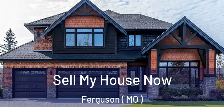  Sell My House Now Ferguson ( MO )