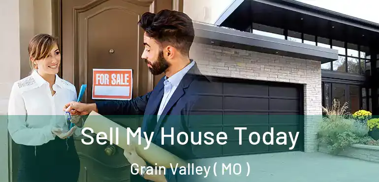  Sell My House Today Grain Valley ( MO )