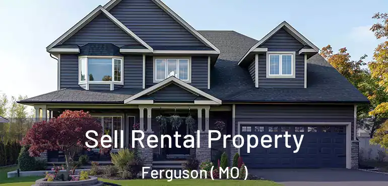  Sell Rental Property Ferguson ( MO )