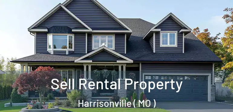 Sell Rental Property Harrisonville ( MO )