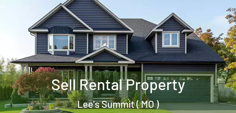  Sell Rental Property Lee's Summit ( MO )