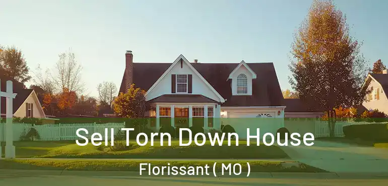  Sell Torn Down House Florissant ( MO )