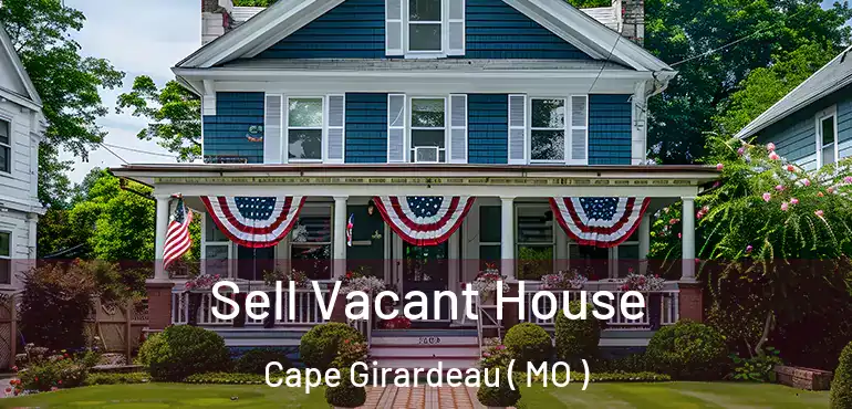  Sell Vacant House Cape Girardeau ( MO )