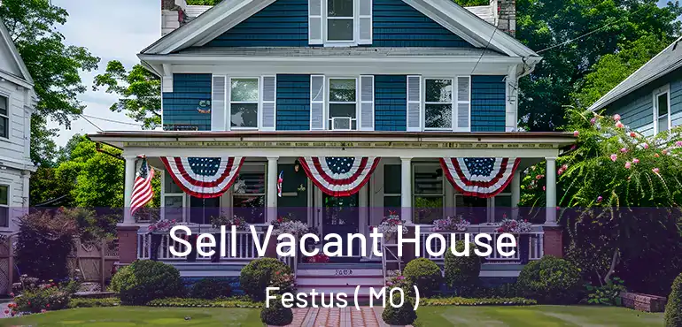  Sell Vacant House Festus ( MO )