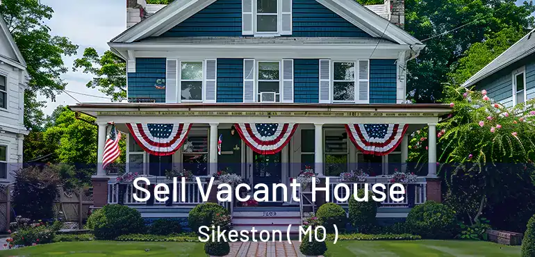  Sell Vacant House Sikeston ( MO )
