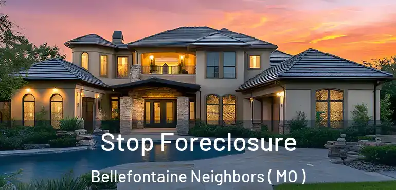  Stop Foreclosure Bellefontaine Neighbors ( MO )