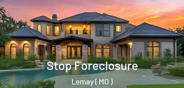  Stop Foreclosure Lemay ( MO )