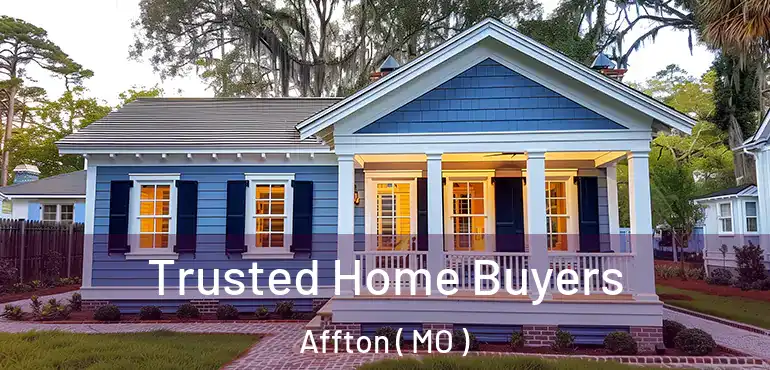  Trusted Home Buyers Affton ( MO )