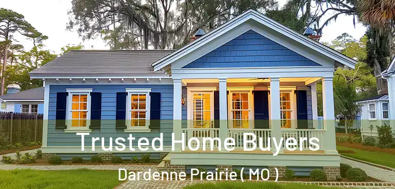  Trusted Home Buyers Dardenne Prairie ( MO )