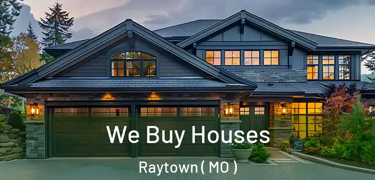  We Buy Houses Raytown ( MO )
