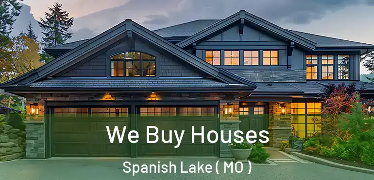  We Buy Houses Spanish Lake ( MO )