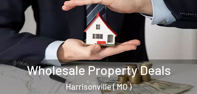  Wholesale Property Deals Harrisonville ( MO )