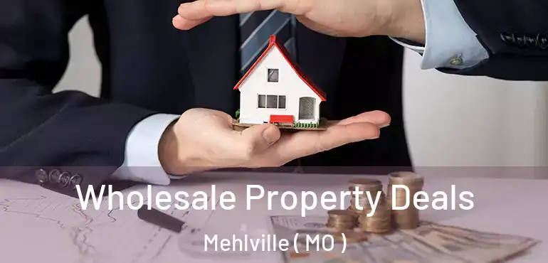 Wholesale Property Deals Mehlville ( MO )